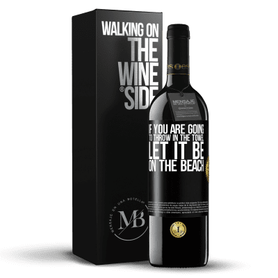 «If you are going to throw in the towel, let it be on the beach» RED Edition MBE Reserve