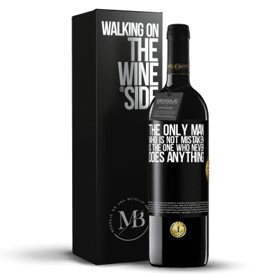 «The only man who is not mistaken is the one who never does anything» RED Edition MBE Reserve