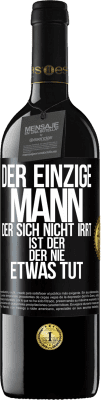 39,95 € Kostenloser Versand | Rotwein RED Ausgabe MBE Reserve Der einzige Mann, der sich nicht irrt, ist der, der nie etwas tut Schwarzes Etikett. Anpassbares Etikett Reserve 12 Monate Ernte 2014 Tempranillo