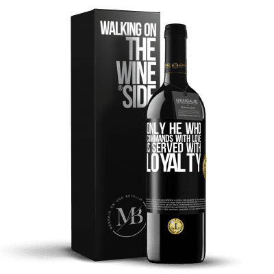 «Only he who commands with love is served with loyalty» RED Edition MBE Reserve