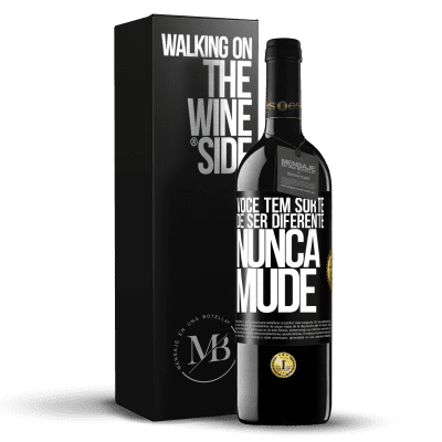 «Você tem sorte de ser diferente. Nunca mude» Edição RED MBE Reserva