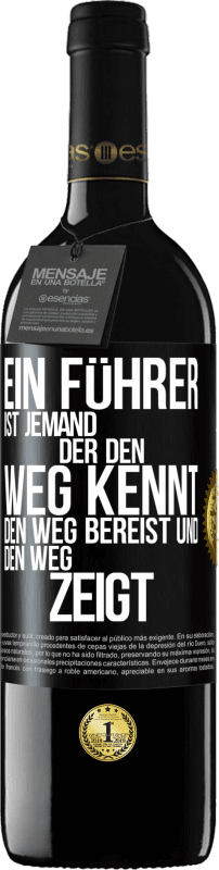 39,95 € Kostenloser Versand | Rotwein RED Ausgabe MBE Reserve Ein Führer ist jemand, der den Weg kennt, den Weg bereist und den Weg zeigt Schwarzes Etikett. Anpassbares Etikett Reserve 12 Monate Ernte 2015 Tempranillo