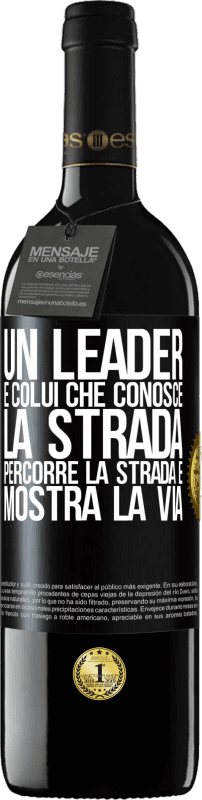 39,95 € Spedizione Gratuita | Vino rosso Edizione RED MBE Riserva Un leader è colui che conosce la strada, percorre la strada e mostra la via Etichetta Nera. Etichetta personalizzabile Riserva 12 Mesi Raccogliere 2015 Tempranillo