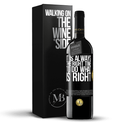 «It is always the right time to do what is right» RED Edition MBE Reserve