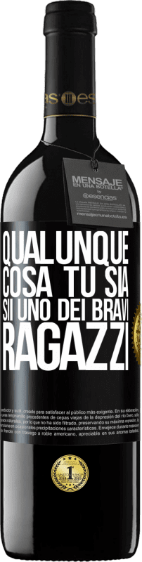 39,95 € Spedizione Gratuita | Vino rosso Edizione RED MBE Riserva Qualunque cosa tu sia, sii uno dei bravi ragazzi Etichetta Nera. Etichetta personalizzabile Riserva 12 Mesi Raccogliere 2015 Tempranillo