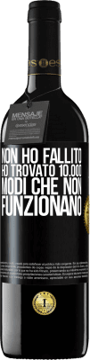 39,95 € Spedizione Gratuita | Vino rosso Edizione RED MBE Riserva Non ho fallito Ho trovato 10.000 modi che non funzionano Etichetta Nera. Etichetta personalizzabile Riserva 12 Mesi Raccogliere 2015 Tempranillo