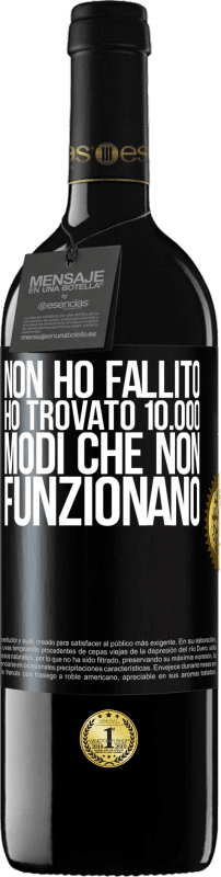 39,95 € Spedizione Gratuita | Vino rosso Edizione RED MBE Riserva Non ho fallito Ho trovato 10.000 modi che non funzionano Etichetta Nera. Etichetta personalizzabile Riserva 12 Mesi Raccogliere 2016 Tempranillo