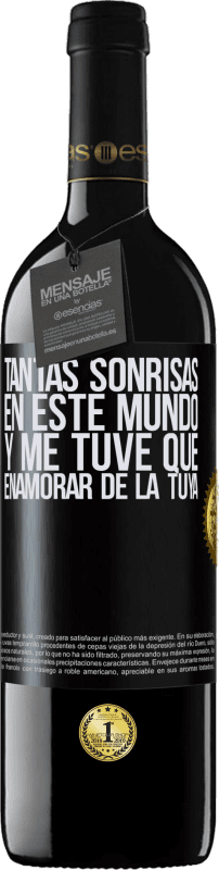 39,95 € Envío gratis | Vino Tinto Edición RED MBE Reserva Tantas sonrisas en este mundo, y me tuve que enamorar de la tuya Etiqueta Negra. Etiqueta personalizable Reserva 12 Meses Cosecha 2015 Tempranillo