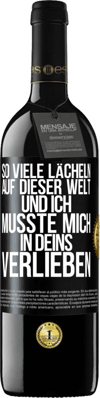 39,95 € Kostenloser Versand | Rotwein RED Ausgabe MBE Reserve So viele Lächeln auf dieser Welt und ich musste mich in Deins verlieben Schwarzes Etikett. Anpassbares Etikett Reserve 12 Monate Ernte 2015 Tempranillo