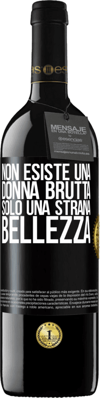 39,95 € Spedizione Gratuita | Vino rosso Edizione RED MBE Riserva Non esiste una donna brutta, solo una strana bellezza Etichetta Nera. Etichetta personalizzabile Riserva 12 Mesi Raccogliere 2015 Tempranillo