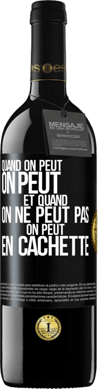 39,95 € Envoi gratuit | Vin rouge Édition RED MBE Réserve Quand on peut, on peut. Et quand on ne peut pas, on peut en cachette Étiquette Noire. Étiquette personnalisable Réserve 12 Mois Récolte 2015 Tempranillo