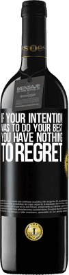 39,95 € Free Shipping | Red Wine RED Edition MBE Reserve If your intention was to do your best, you have nothing to regret Black Label. Customizable label Reserve 12 Months Harvest 2015 Tempranillo
