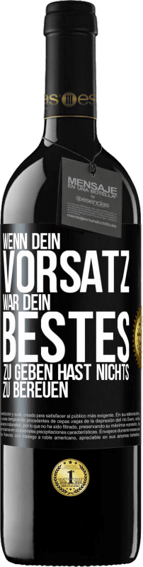 39,95 € Kostenloser Versand | Rotwein RED Ausgabe MBE Reserve Wenn dein Vorsatz war, dein Bestes zu geben, hast nichts zu bereuen Schwarzes Etikett. Anpassbares Etikett Reserve 12 Monate Ernte 2015 Tempranillo
