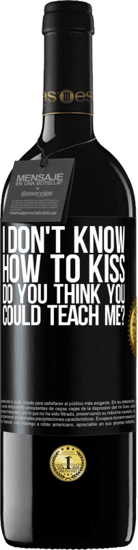 39,95 € Free Shipping | Red Wine RED Edition MBE Reserve I don't know how to kiss, do you think you could teach me? Black Label. Customizable label Reserve 12 Months Harvest 2014 Tempranillo