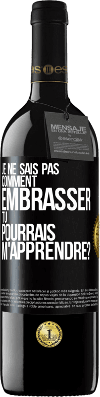 39,95 € Envoi gratuit | Vin rouge Édition RED MBE Réserve Je ne sais pas comment embrasser, tu pourrais m'apprendre? Étiquette Noire. Étiquette personnalisable Réserve 12 Mois Récolte 2015 Tempranillo