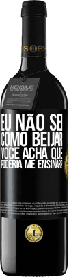 39,95 € Envio grátis | Vinho tinto Edição RED MBE Reserva Eu não sei como beijar, você acha que poderia me ensinar? Etiqueta Preta. Etiqueta personalizável Reserva 12 Meses Colheita 2014 Tempranillo