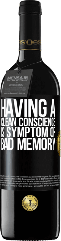 39,95 € Free Shipping | Red Wine RED Edition MBE Reserve Having a clean conscience is symptom of bad memory Black Label. Customizable label Reserve 12 Months Harvest 2015 Tempranillo