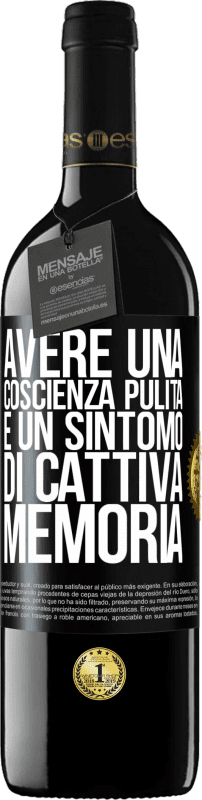 39,95 € Spedizione Gratuita | Vino rosso Edizione RED MBE Riserva Avere una coscienza pulita è un sintomo di cattiva memoria Etichetta Nera. Etichetta personalizzabile Riserva 12 Mesi Raccogliere 2015 Tempranillo