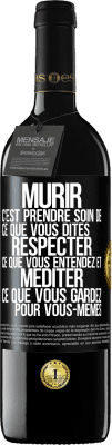 39,95 € Envoi gratuit | Vin rouge Édition RED MBE Réserve Mûrir c'est prendre soin de ce que vous dites, respecter ce que vous entendez et méditer ce que vous gardez pour vous-mêmes Étiquette Noire. Étiquette personnalisable Réserve 12 Mois Récolte 2015 Tempranillo