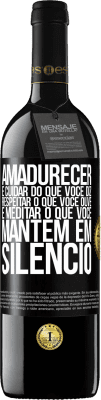 39,95 € Envio grátis | Vinho tinto Edição RED MBE Reserva Amadurecer é cuidar do que você diz, respeitar o que você ouve e meditar o que você mantém em silêncio Etiqueta Preta. Etiqueta personalizável Reserva 12 Meses Colheita 2015 Tempranillo