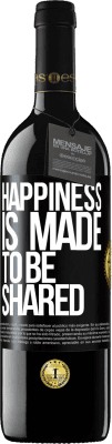 39,95 € Free Shipping | Red Wine RED Edition MBE Reserve Happiness is made to be shared Black Label. Customizable label Reserve 12 Months Harvest 2016 Tempranillo