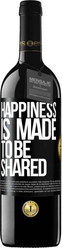 39,95 € Free Shipping | Red Wine RED Edition MBE Reserve Happiness is made to be shared Black Label. Customizable label Reserve 12 Months Harvest 2015 Tempranillo