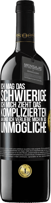 39,95 € Kostenloser Versand | Rotwein RED Ausgabe MBE Reserve Ich mag das Schwierige, ich mich zieht das Komplizierten an und ich verliebe mich in das Unmögliche Schwarzes Etikett. Anpassbares Etikett Reserve 12 Monate Ernte 2015 Tempranillo