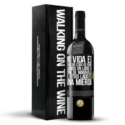 «Mi vida es como un cubo de rubik. Cuando un lado se pone de maravilla, el otro lado es una mierda» Edición RED MBE Reserva