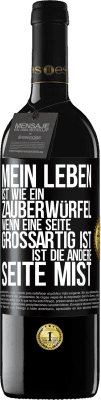 39,95 € Kostenloser Versand | Rotwein RED Ausgabe MBE Reserve Mein Leben ist wie ein Zauberwürfel. Wenn eine Seite großartig ist, ist die andere Seite Mist Schwarzes Etikett. Anpassbares Etikett Reserve 12 Monate Ernte 2014 Tempranillo