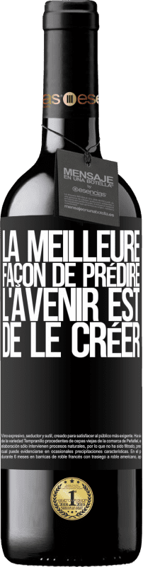 39,95 € Envoi gratuit | Vin rouge Édition RED MBE Réserve La meilleure façon de prédire l'avenir est de le créer Étiquette Noire. Étiquette personnalisable Réserve 12 Mois Récolte 2015 Tempranillo