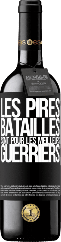 39,95 € Envoi gratuit | Vin rouge Édition RED MBE Réserve Les pires batailles sont pour les meilleurs guerriers Étiquette Noire. Étiquette personnalisable Réserve 12 Mois Récolte 2015 Tempranillo