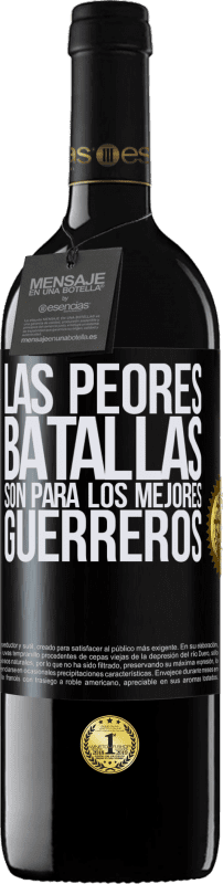 39,95 € Envío gratis | Vino Tinto Edición RED MBE Reserva Las peores batallas son para los mejores guerreros Etiqueta Negra. Etiqueta personalizable Reserva 12 Meses Cosecha 2015 Tempranillo