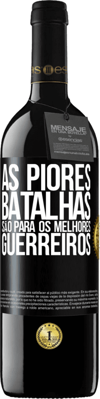39,95 € Envio grátis | Vinho tinto Edição RED MBE Reserva As piores batalhas são para os melhores guerreiros Etiqueta Preta. Etiqueta personalizável Reserva 12 Meses Colheita 2016 Tempranillo