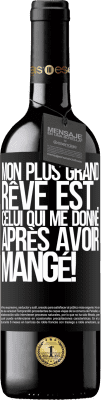 39,95 € Envoi gratuit | Vin rouge Édition RED MBE Réserve Mon plus grand rêve est ... celui qui me donne après avoir mangé! Étiquette Noire. Étiquette personnalisable Réserve 12 Mois Récolte 2015 Tempranillo