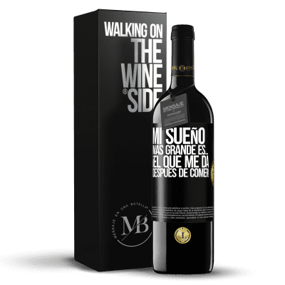 «Mi sueño más grande es… ¡el que me da después de comer!» Edición RED MBE Reserva