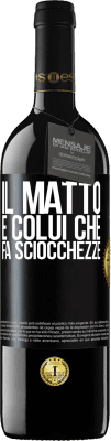 39,95 € Spedizione Gratuita | Vino rosso Edizione RED MBE Riserva Il matto è colui che fa sciocchezze Etichetta Nera. Etichetta personalizzabile Riserva 12 Mesi Raccogliere 2016 Tempranillo