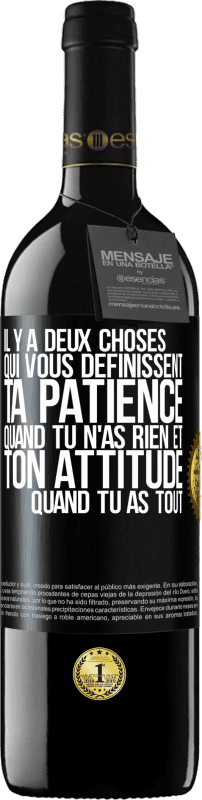 39,95 € Envoi gratuit | Vin rouge Édition RED MBE Réserve Il y a deux choses qui vous définissent. Ta patience quand tu n'as rien et ton attitude quand tu as tout Étiquette Noire. Étiquette personnalisable Réserve 12 Mois Récolte 2015 Tempranillo