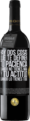 39,95 € Envío gratis | Vino Tinto Edición RED MBE Reserva Hay dos cosas que te definen. Tu paciencia cuando no tienes nada, y tu actitud cuando lo tienes todo Etiqueta Negra. Etiqueta personalizable Reserva 12 Meses Cosecha 2014 Tempranillo