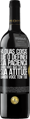 39,95 € Envio grátis | Vinho tinto Edição RED MBE Reserva Há duas coisas que o definem. Sua paciência quando você não tem nada e sua atitude quando você tem tudo Etiqueta Preta. Etiqueta personalizável Reserva 12 Meses Colheita 2014 Tempranillo