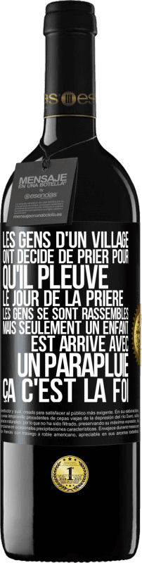 39,95 € Envoi gratuit | Vin rouge Édition RED MBE Réserve Les gens d'un village ont décidé de prier pour qu'il pleuve. Le jour de la prière les gens se sont rassemblés mais seulement un Étiquette Noire. Étiquette personnalisable Réserve 12 Mois Récolte 2015 Tempranillo