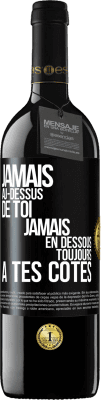 39,95 € Envoi gratuit | Vin rouge Édition RED MBE Réserve Jamais au-dessus de toi, jamais en dessous. Toujours à tes côtés Étiquette Noire. Étiquette personnalisable Réserve 12 Mois Récolte 2015 Tempranillo