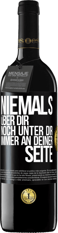 39,95 € Kostenloser Versand | Rotwein RED Ausgabe MBE Reserve Niemals über dir, noch unter dir. Immer an deiner Seite Schwarzes Etikett. Anpassbares Etikett Reserve 12 Monate Ernte 2016 Tempranillo