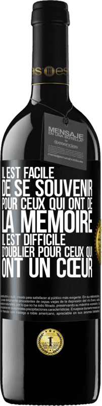 39,95 € Envoi gratuit | Vin rouge Édition RED MBE Réserve Il est facile de se souvenir pour ceux qui ont de la mémoire. Il est difficile d'oublier pour ceux qui ont un cœur Étiquette Noire. Étiquette personnalisable Réserve 12 Mois Récolte 2015 Tempranillo