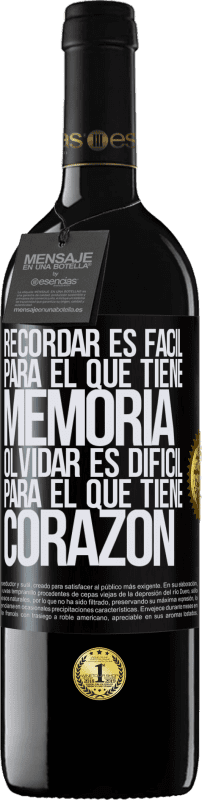 39,95 € Envío gratis | Vino Tinto Edición RED MBE Reserva Recordar es fácil para el que tiene memoria. Olvidar es difícil para el que tiene corazón Etiqueta Negra. Etiqueta personalizable Reserva 12 Meses Cosecha 2015 Tempranillo