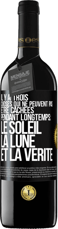 39,95 € Envoi gratuit | Vin rouge Édition RED MBE Réserve Il y a trois choses qui ne peuvent pas être cachées pendant longtemps: Le soleil, la lune et la vérité Étiquette Noire. Étiquette personnalisable Réserve 12 Mois Récolte 2015 Tempranillo