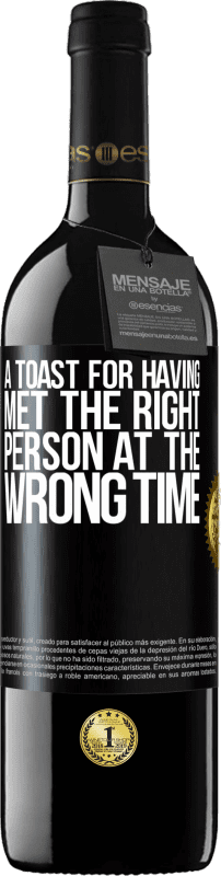 39,95 € 免费送货 | 红酒 RED版 MBE 预订 在错误的时间遇到合适的人的祝酒词 黑标. 可自定义的标签 预订 12 个月 收成 2016 Tempranillo