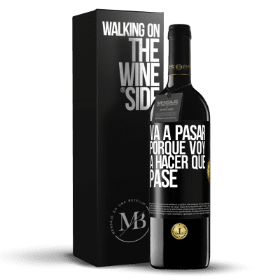 «Va a pasar porque voy a hacer que pase» Edición RED MBE Reserva