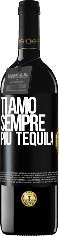 39,95 € Spedizione Gratuita | Vino rosso Edizione RED MBE Riserva Ti amo sempre più tequila Etichetta Nera. Etichetta personalizzabile Riserva 12 Mesi Raccogliere 2015 Tempranillo