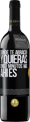 39,95 € Envío gratis | Vino Tinto Edición RED MBE Reserva Donde te abracen y quieras cinco minutos más, ahí es Etiqueta Negra. Etiqueta personalizable Reserva 12 Meses Cosecha 2015 Tempranillo