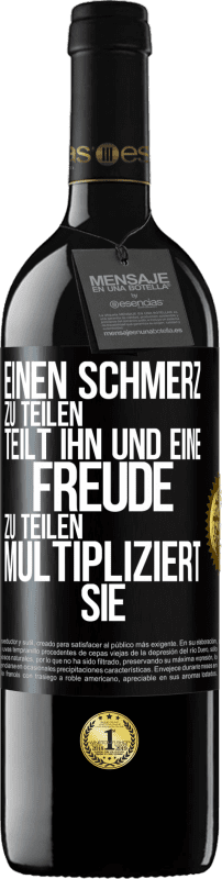 39,95 € Kostenloser Versand | Rotwein RED Ausgabe MBE Reserve Einen Schmerz zu teilen, teilt ihn und eine Freude zu teilen, multipliziert sie Schwarzes Etikett. Anpassbares Etikett Reserve 12 Monate Ernte 2014 Tempranillo